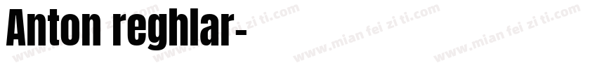 Anton reghlar字体转换